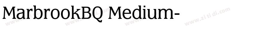 MarbrookBQ Medium字体转换 MarbrookBQ Medium字体转换